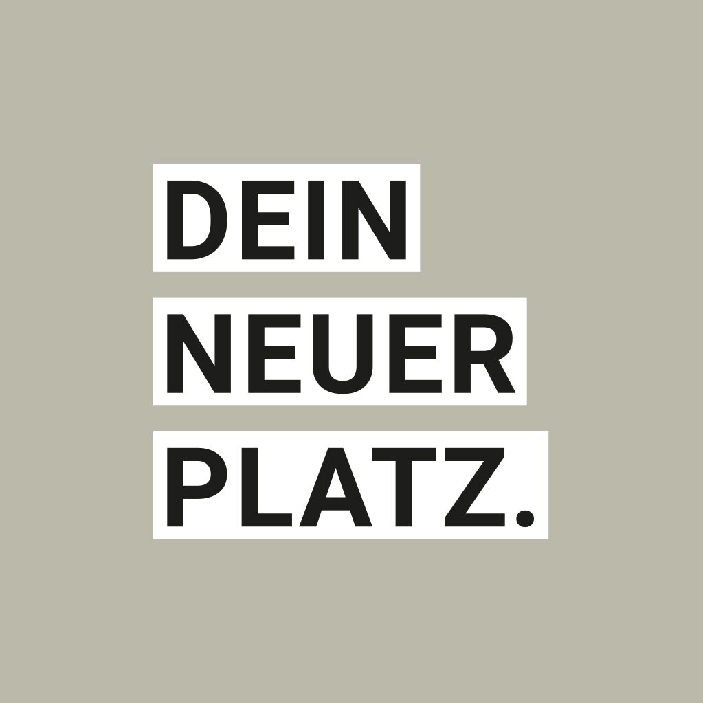 Dein neuer Platz