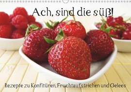 Rezepte, Konfitüren, Gelees, Fruchtaufstriche, süß, Marmelade, Aufstrich, Obst